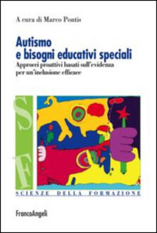 Autismo e bisogni educativi speciali. Approcci proattivi basati sullevidenza per uninclusione efficace.pdf