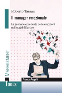 Image of Il manager emozionale. La gestione eccellente delle emozioni nei luoghi di lavoro