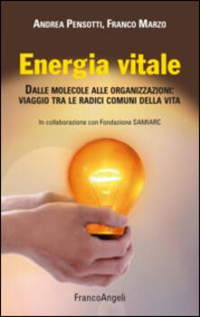 Energia Vitale Dalle Molecole Alle Organizzazioni Viaggio Tra Le Radici Comuni Della Vita Pdf Gratis Pdf Game