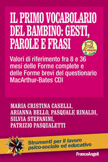 Il primo vocabolario del bambino: gesti, parole e frasi. Valori di riferimento fra 8 e 36 mesi delle forme complete e delle forme brevi del questionario MacArthur-Bates CDI.pdf