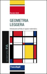 Image of Geometria leggera. Introduzione all'idea di spazio matematico