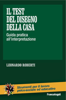 Il test del disegno della casa. Guida pratica allinterpretazione.pdf