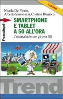 Smartphone e tablet a 50 allora. Limparafacile per gli over 50.pdf