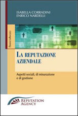 Libro La reputazione aziendale. Aspetti sociali, di misurazione e di gestione Isabella Corradini Enrico Nardelli