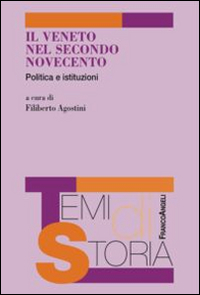 Image of Il Veneto nel secondo Novecento. Politica e istituzioni