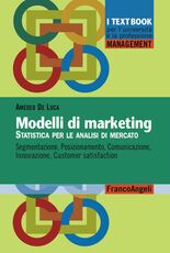 Libro Modelli di marketing. Statistica per le analisi di mercato. Segmentazione, posizionamento, comunicazione, innovazione, customer satisfaction Amedeo De Luca
