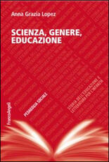 Libro Scienza, genere, educazione Anna Grazia Lopez