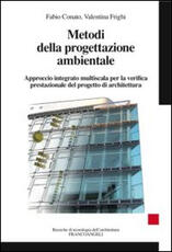 Libro Metodi della progettazione ambientale. Approccio integrato multiscala per la verifica prestazionale del progetto di architettura Fabio Conato Valentina Frighi