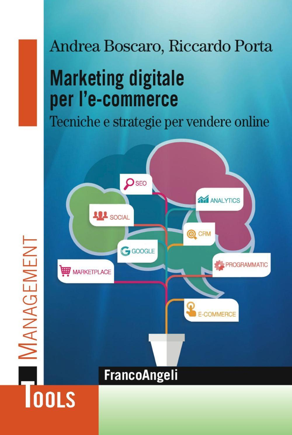 Image of Marketing digitale per l' e-commerce. Tecniche e strategie per vendere online