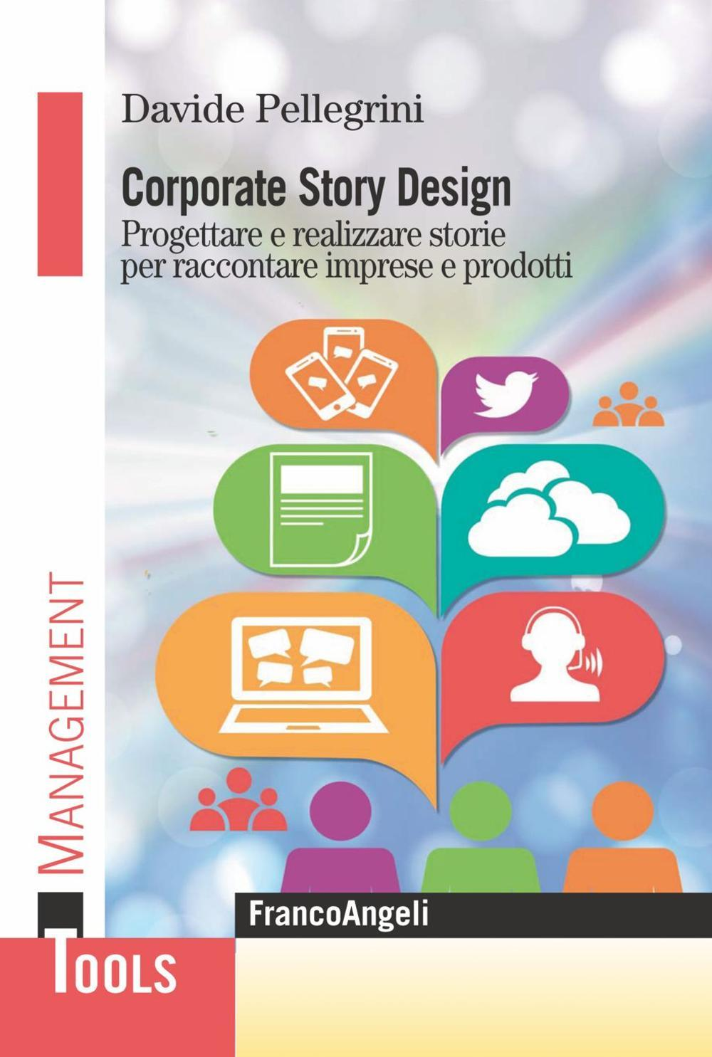 Image of Corporate story design. Progettare e realizzare storie per raccontare imprese e prodotti