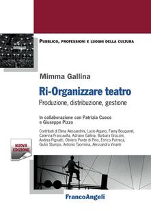 Ri-organizzare teatro. Produzione, distribuzione, gestione.pdf