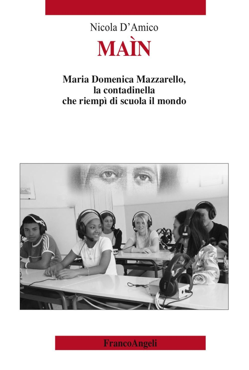 Image of Maìn. Maria Domenica Mazzarello, la contadinella che riempì di scuola il mondo