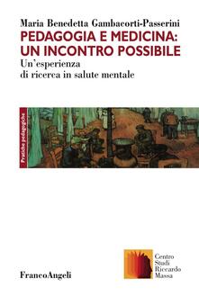Pedagogia e medicina: un incontro possibile. Unesperienza di ricerca in salute mentale.pdf
