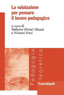 La valutazione per pensare il lavoro pedagogico.pdf