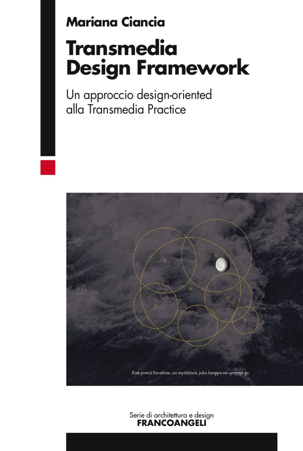 Image of Transmedia design framework. Un approccio design-oriented alla transmedia practice