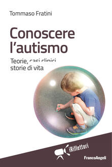 Conoscere lautismo. Teorie, casi clinici, storie di vita.pdf