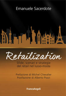 Retailization. Sfide, scenari e strategie del retail nel lusso-moda.pdf