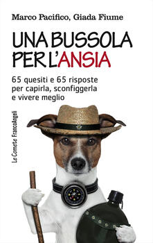 Una bussola per lansia. 65 quesiti e 65 risposte per capirla, sconfiggerla e vivere meglio.pdf