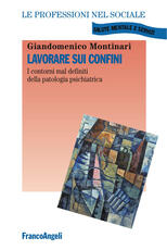 Libro Lavorare sui confini. I contorni mal definiti della patologia psichiatrica Giandomenico Montinari