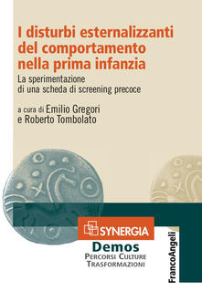 I disturbi esternalizzanti del comportamento nella prima infanzia. La sperimentazione di una scheda di screening precoce.pdf