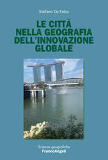 Libro Le città nella geografia dell'innovazione globale Stefano De Falco
