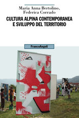 Libro Cultura alpina contemporanea e sviluppo del territorio Maria Anna Bertolino Federica Corrado