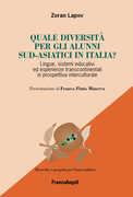 Libro Quale diversità per gli alunni sud-asiatici in Italia? Lingue, sistemi educativi ed esperienze transcontinentali in prospettiva interculturale Zoran Lapov