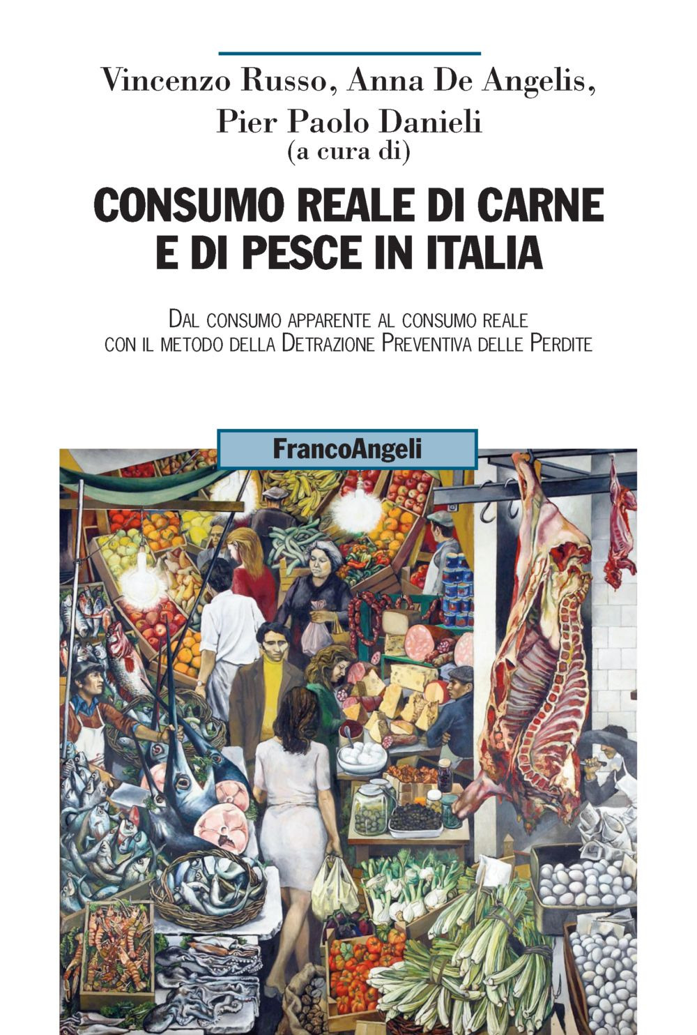 Image of Consumo reale di carne e di pesce in Italia. Dal consumo apparente al consumo reale col metodo della detrazione preventiva delle perdite