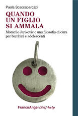 Libro Quando un figlio si ammala. Momcilo Jankovic e una filosofia di cura per bambini e adolescenti Scaccabarozzi Paola