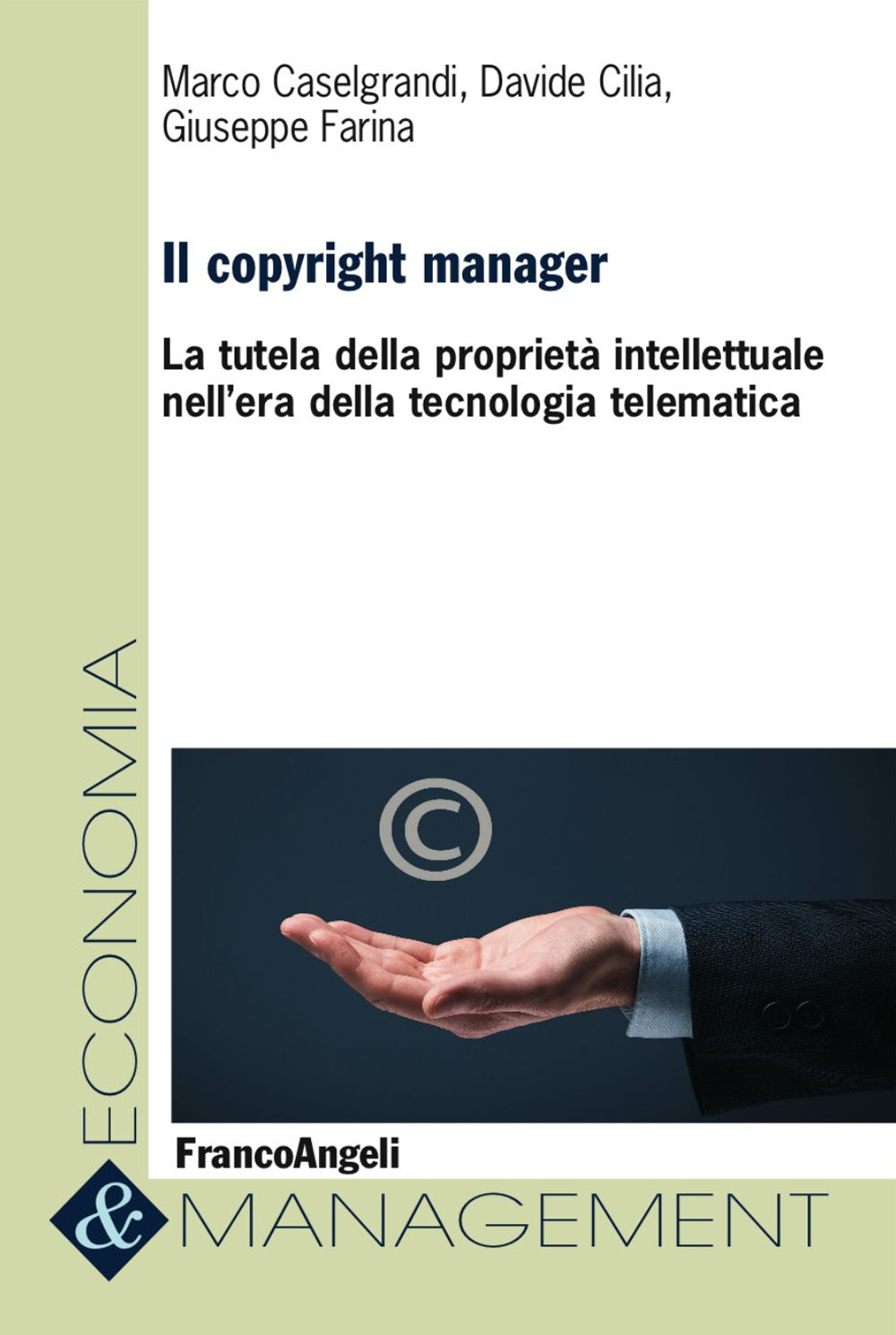 Image of Il copyright manager. La tutela della proprietà intellettuale nell'era della tecnologia telematica