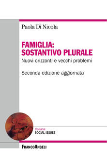 Famiglia: sostantivo plurale. Nuovi orizzonti e vecchi problemi.pdf