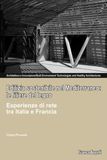 Libro Edilizia sostenibile nel Mediterraneo: le filiere del legno. Esperienze di rete tra Italia e Francia Chiara Piccardo