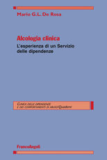 Libro Alcologia clinica. L'esperienza di un servizio delle dipendenze Mario G. De Rosa