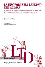 Libro La insoportable levedad del acusar. El lenguaje de la valoración en las querellas de la fiscalía superior de Cataluña contra Carme Forcadell i Lluís Giovanni Garofalo