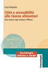 Libro Città e accessibilità alle risorse alimentari. Una ricerca sugli anziani a Milano Luca Daconto