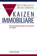 Libro Kaizen immobiliare. Per non rimanere immobili in un mercato che cambia Mino Belcastro Bruno Fabiano