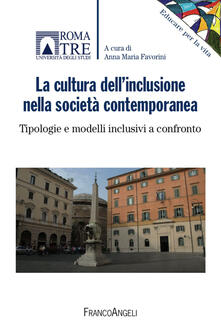 La cultura dellinclusione nella società contemporanea. Tipologie e modelli inclusivi a confronto.pdf