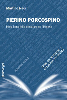 Pierino Porcospino. Prima icona della letteratura per linfanzia.pdf