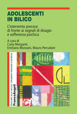 Libro Adolescenti in bilico. L'intervento precoce di fronte ai segnali di disagio e sofferenza psichica Carla Morganti Emiliano Monzani Mauro Percudani