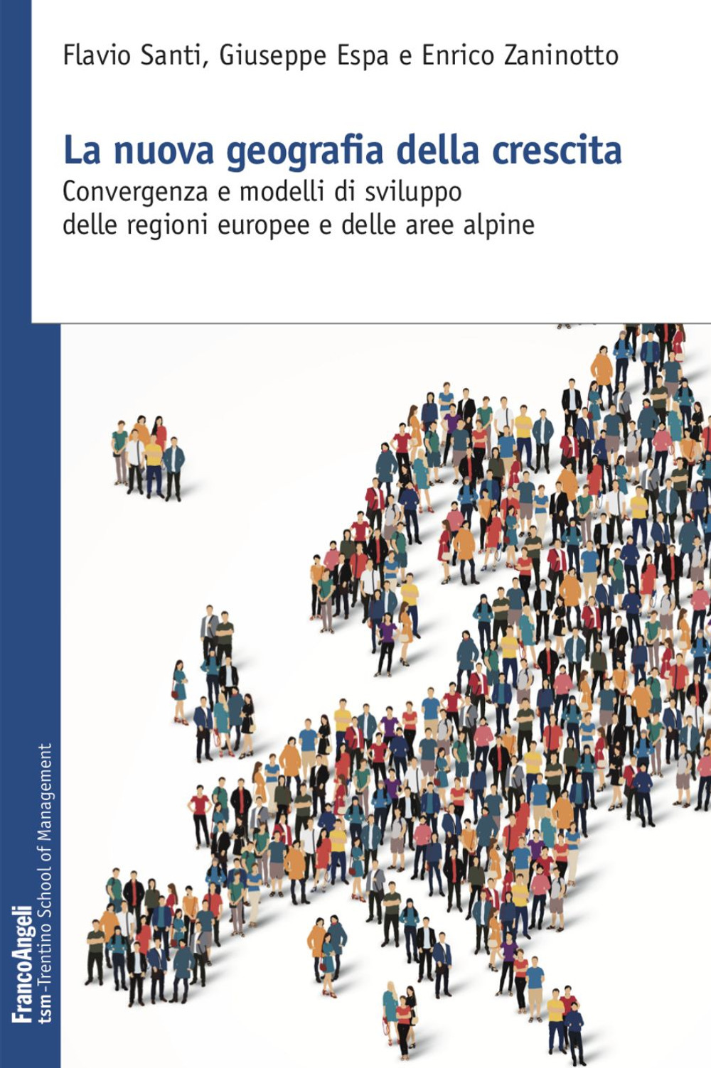 Image of La nuova geografia della crescita. Convergenza e modelli di sviluppo delle regioni europee e delle aree alpine