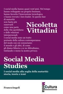 Social media studies. I social media alla soglia della maturità: storia, teorie e temi.pdf