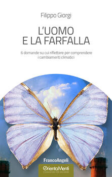 L uomo e la farfalla. 6 domande su cui riflettere per comprendere i cambiamenti climatici.pdf