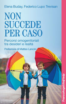 Non succede per caso. Percorsi omogenitoriali tra desideri e realtà.pdf