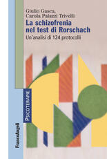 Libro La schizofrenia nel test di Rorschach. Un'analisi di 124 protocolli Giulio Gasca Carola Palazzi Trivelli