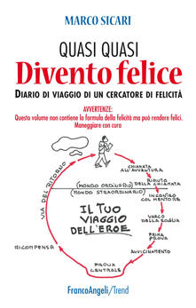 Quasi quasi divento felice. Diario di viaggio di un cercatore di felicità.pdf