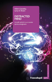 Distracted mind. Cervelli antichi in un mondo ipertecnologizzato.pdf