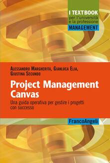 Project Management Canvas. Una guida operativa per gestire i progetti con successo.pdf