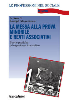 La messa alla prova minorile e reati associativi. Buone pratiche ed esperienze innovative.pdf