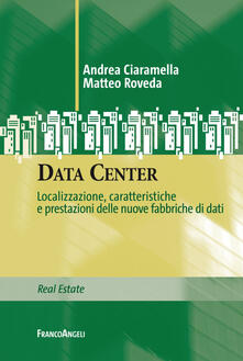Data Center. Localizzazione, caratteristiche e prestazioni delle nuove fabbriche di dati.pdf