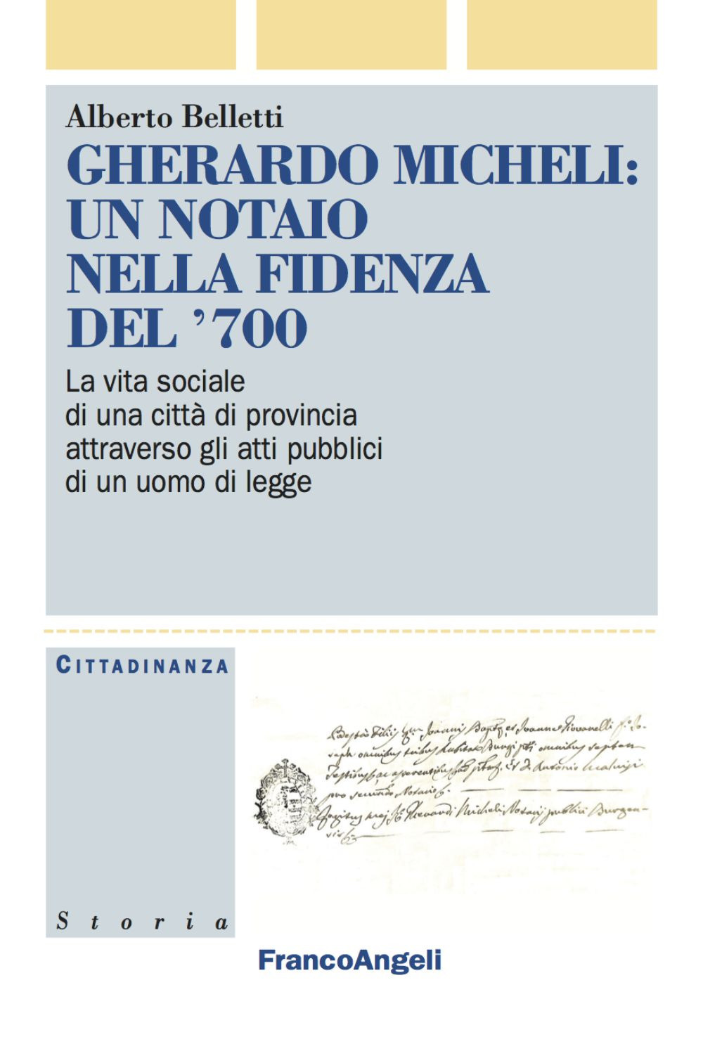 Image of Gherardo Micheli: un notaio nella Fidenza del '700. La vita sociale di una città di provincia attraverso gli atti pubblici di un uomo di legge
